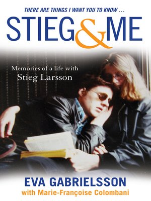 cover image of There Are Things I Want You to Know...Stieg & Me